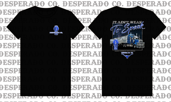Desperado Co. It Ain't Weak To Speak Tee (Updated V1)